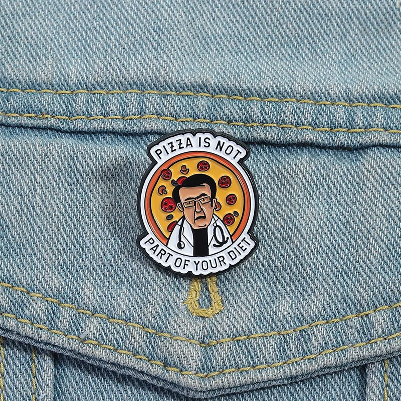 Custom Doctor Healthy Diet Enamel Pins PIZZA IS NOT PART OF YOUR DIET Brooches Lapel Badges Clothes Jewelry Gift for Friends
