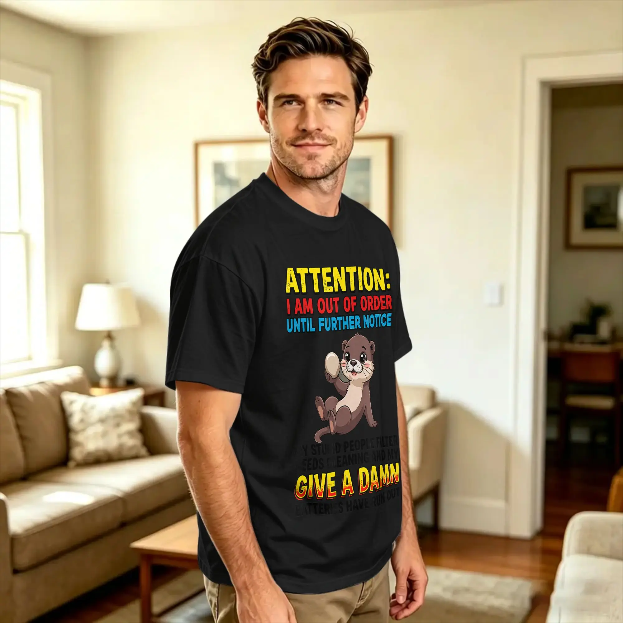 Attention I Am Out of Order Until Further Notice My Stupid T Shirt B0H1W9C9CS Cotton T Shirt For Man Summer  Classic T-Shirts