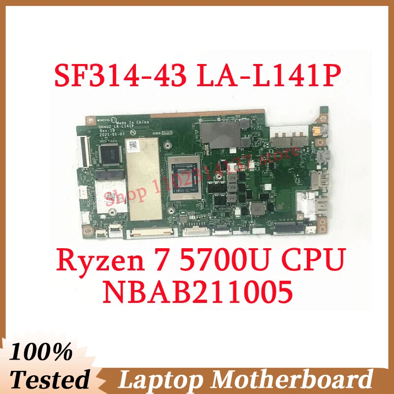 

For Acer SF314-43 GH4UZ LA-L141P With Ryzen 7 5700U CPU Mainboard NBAB211005 Laptop Motherboard 100% Fully Tested Working Well
