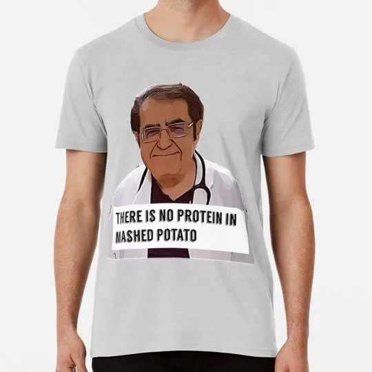 Dr Now There Is No Protein In Mashed Potato Digital Artwork S5XL USA TShirt