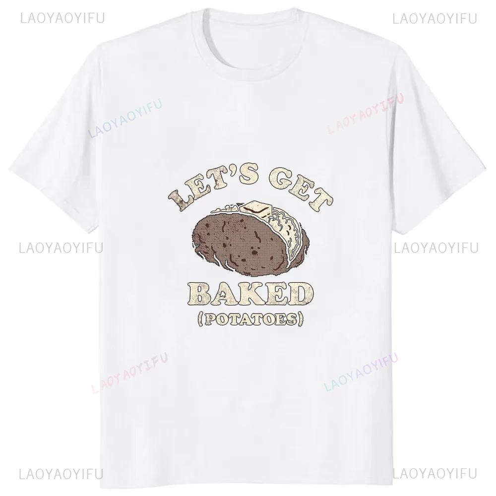 New Arrival Lets Get Baked Potatoes Letters Tee Fashion Casual Streetwear Hip-hop Hipster Loose O-neck Hot Sale Tops Tshirt