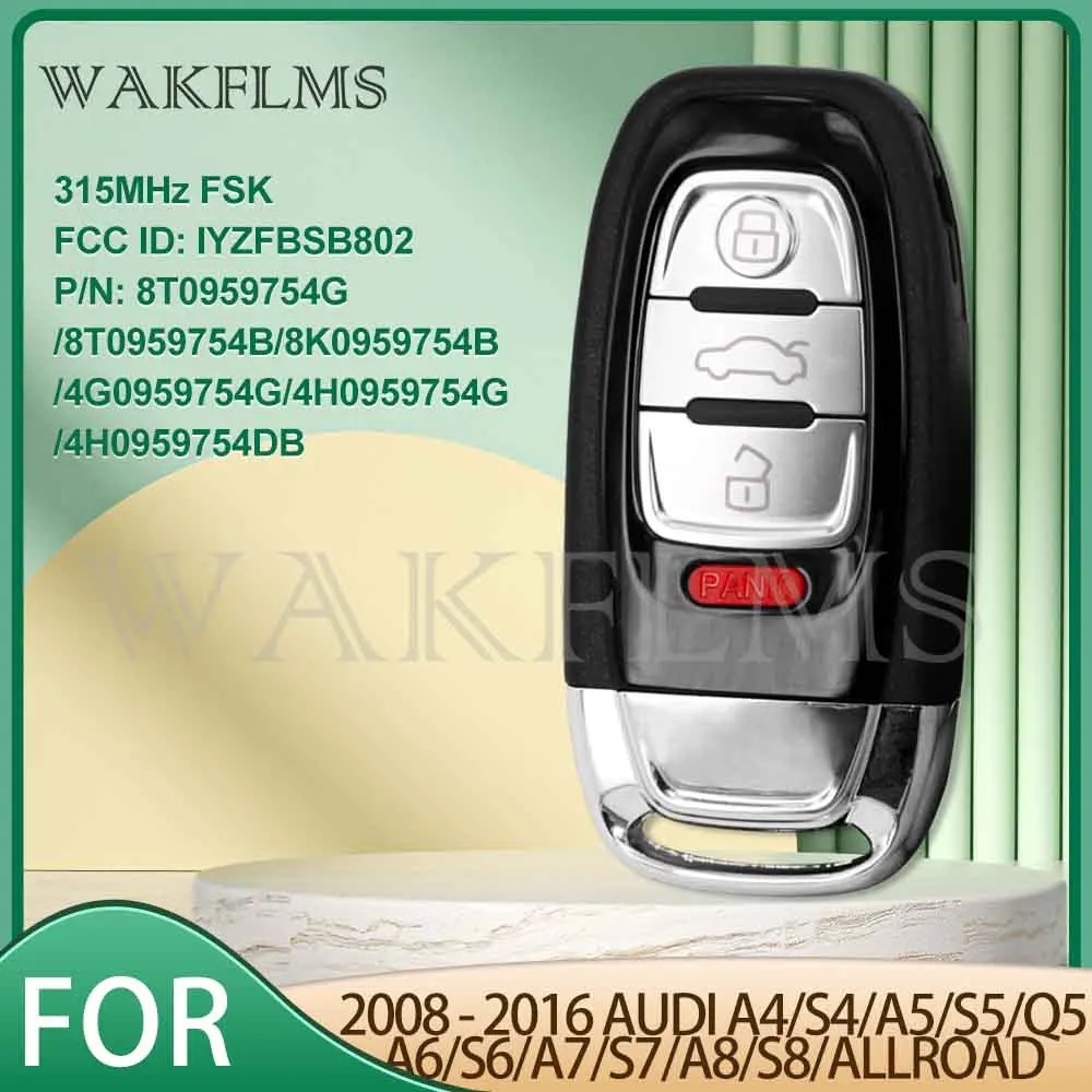 For Audi Q5 A4L A5 A6 A7 A8 RS4 RS5 S4 S5 Smart Car Key Keyless 315Mhz 8T0959754G/B 8K0959754B 4G0959754G 4H0959754G/