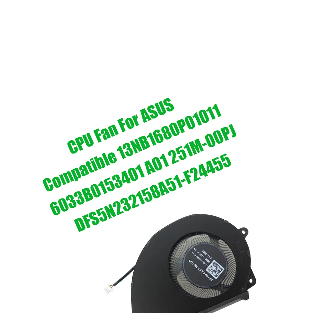 For ASUS Compatible 13NB1680P01011 6033B0153401 A01 251M-00PJ DFS5N232158A51-F24455 DC5V 1A Replacement Laptop CPU Fan