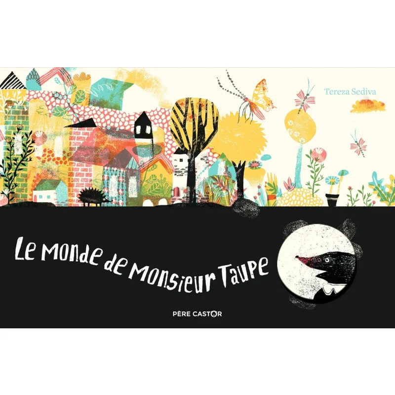 

Le Monde De Monsieur Taupe Tereza Sediva Flammarion 9782081513716 Book