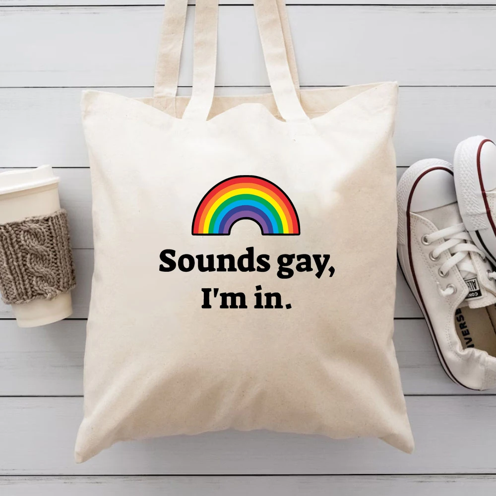 Sounds Gay I'm in Pride Rainbow LGBTQ Support Equality Large Capacity Practical Canvas Tote Bag Commuter  Handbags Shopping Bags