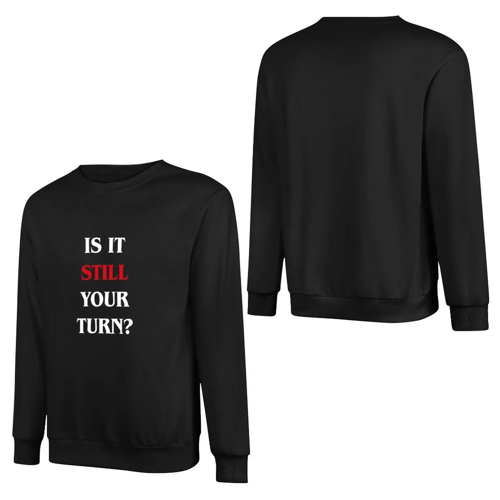 Is it Still Your Turn Funny Board Games Pullover Hoodie blouse men's winter sweater anime clothing new sweatshirts