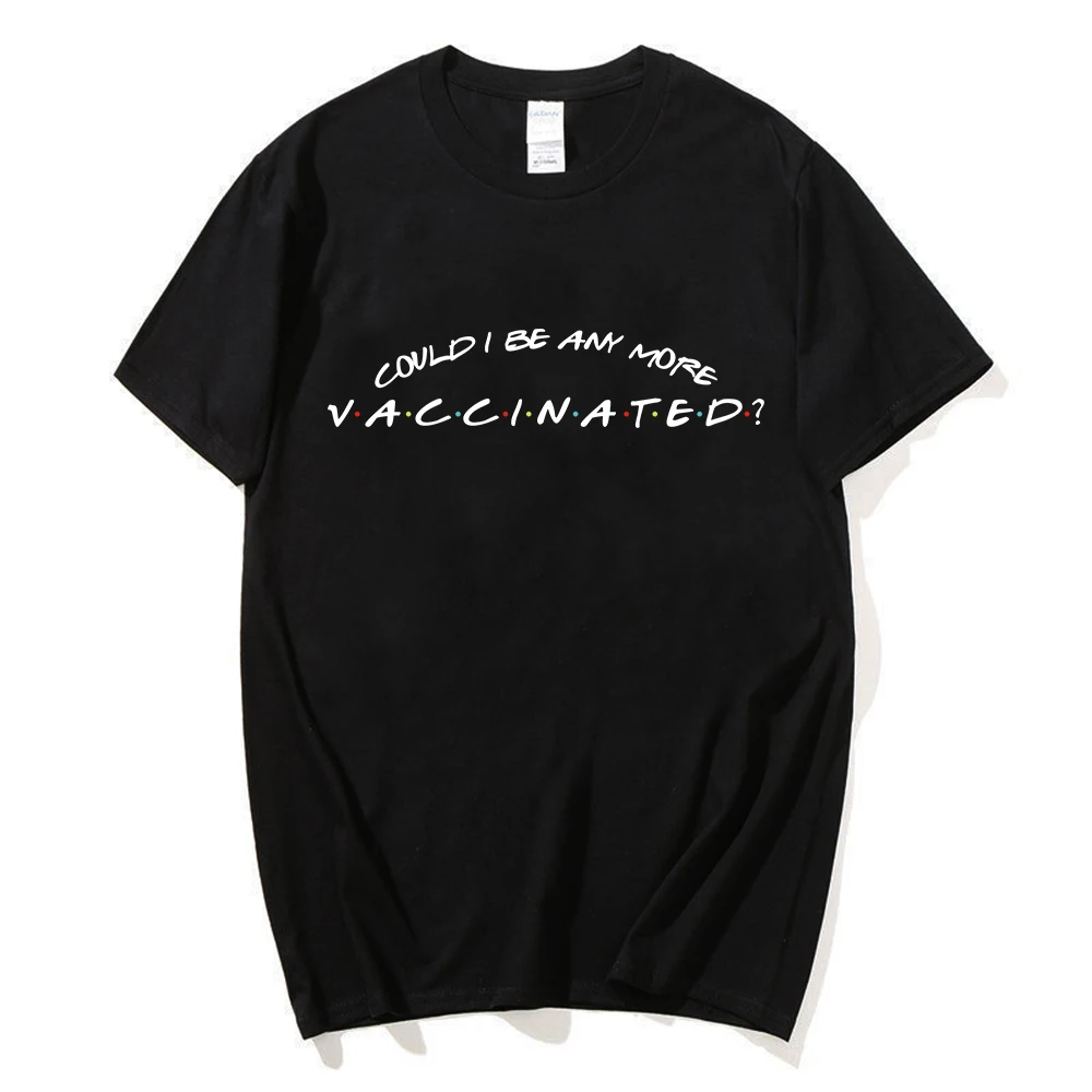 Friends Tv Matthew Perry Could I Be Any More Vaccinated Graphic Fashion T Shirt Streetswear Tees Unisex