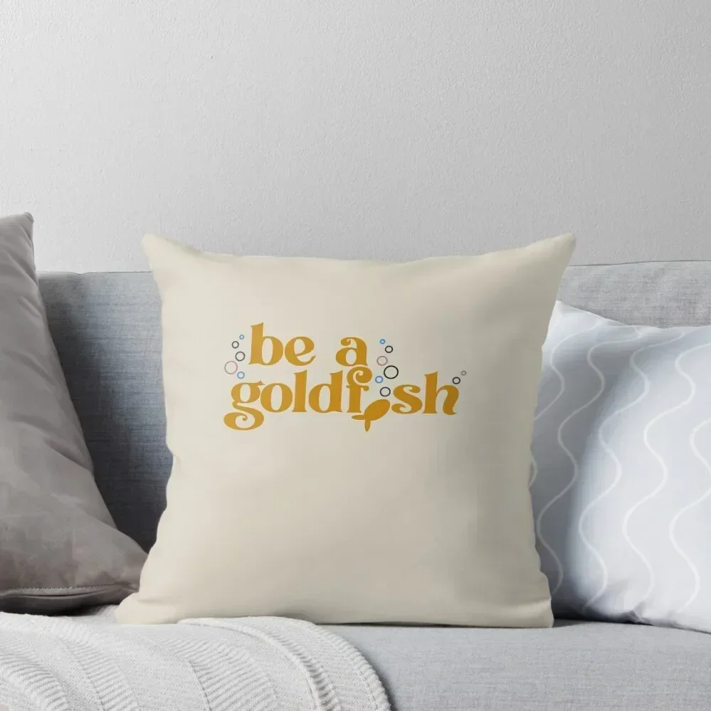 

Be a Goldfish Throw Pillow Bed pillowcases Pillow Case Christmas Sofa Cushions Covers christmas decorations for home 2025 pillow
