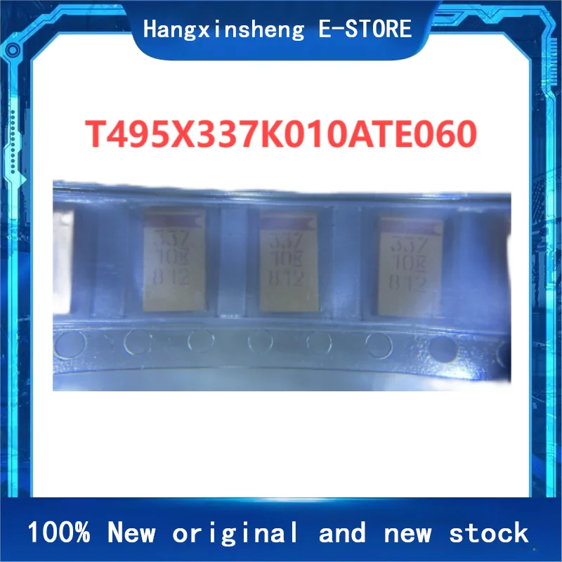 

10PCS T495X337K010ATE060 330 uF 337 10 K Molded Tantalum Capacitors 10 V 2917 (7343 Metric) 60mOhm In Stock