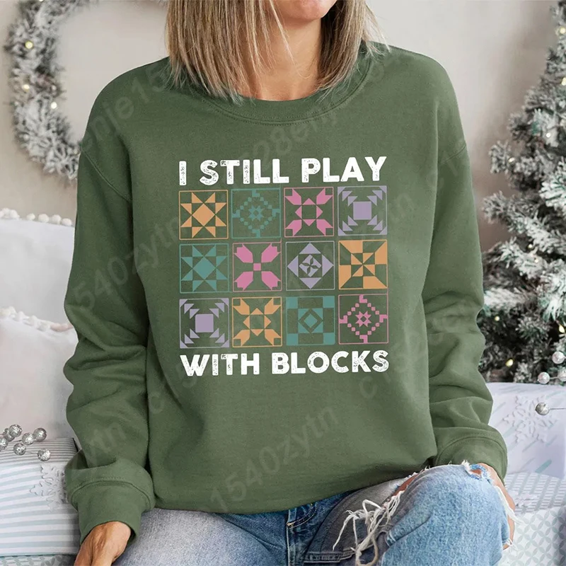 I Still Play With Blocks Print Pullovers Fashion Round Neck Tops Women Hoodless Sweatshirt Long-sleeved Autumn Casual Sweatshirt