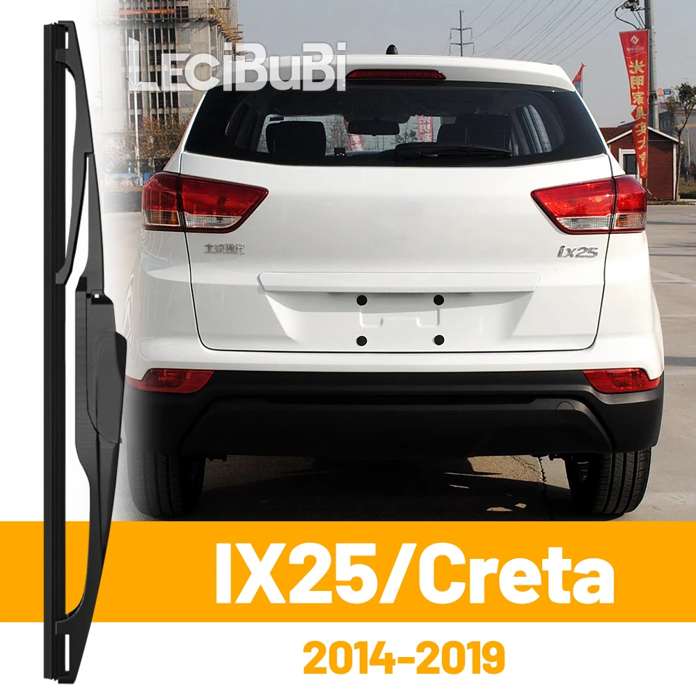

Для Hyundai IX25 Creta 2014-2019 2015 2016 2017 2018 заднее лобовое стекло, щетка стеклоочистителя, двери багажника, аксессуары для дворников