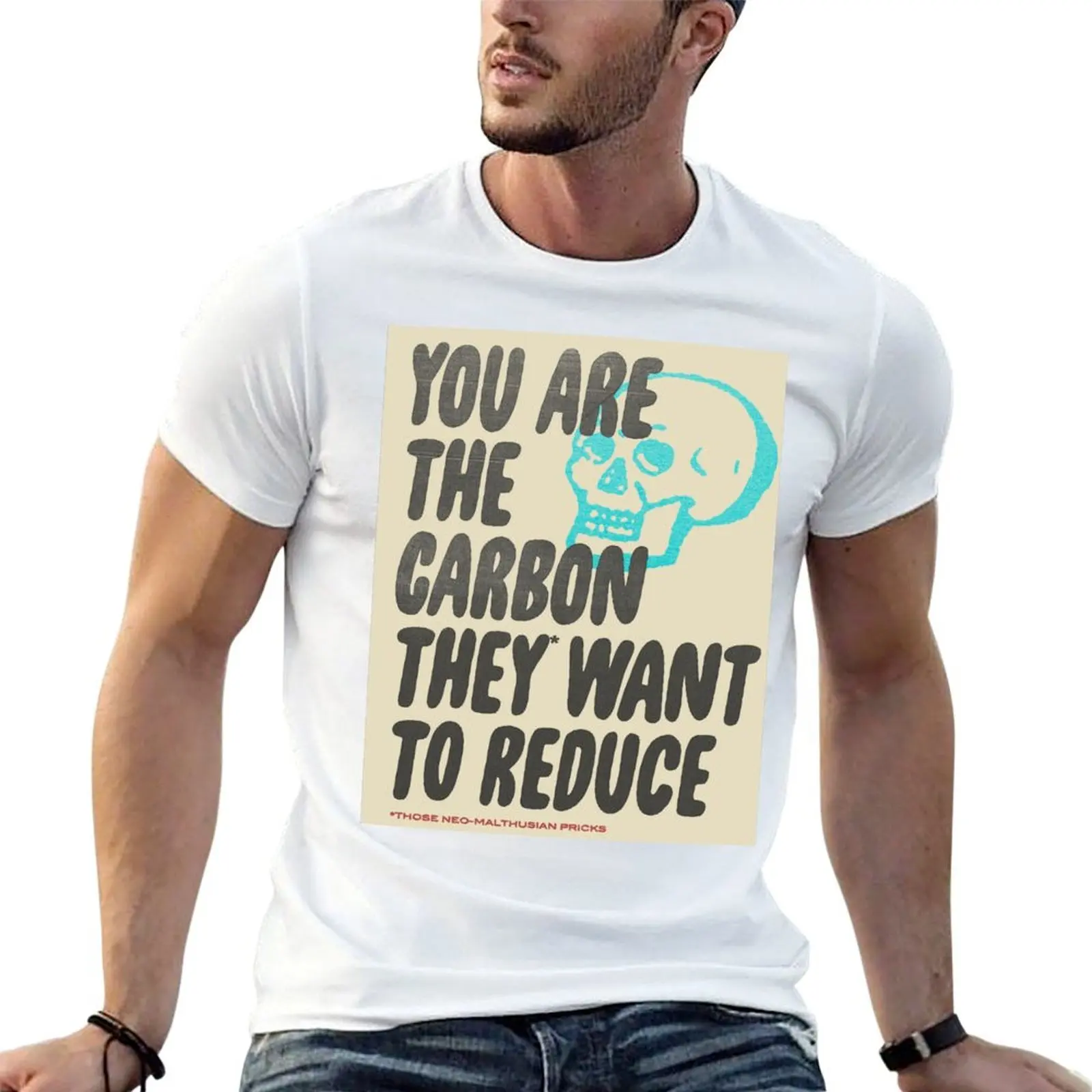 You Are The Carbon They Want to Reduce T-Shirt Holiday Outdoor T-Shirt