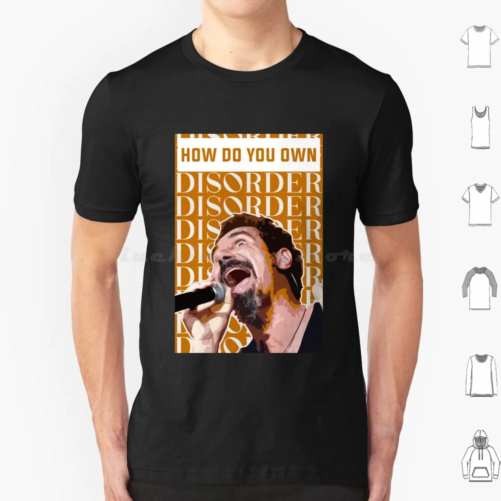 How Do You Own Disorder T Shirt 6xl Cotton Cool Tee System Of A Down Music Metal Band Soad A Ability Able About Above Accept