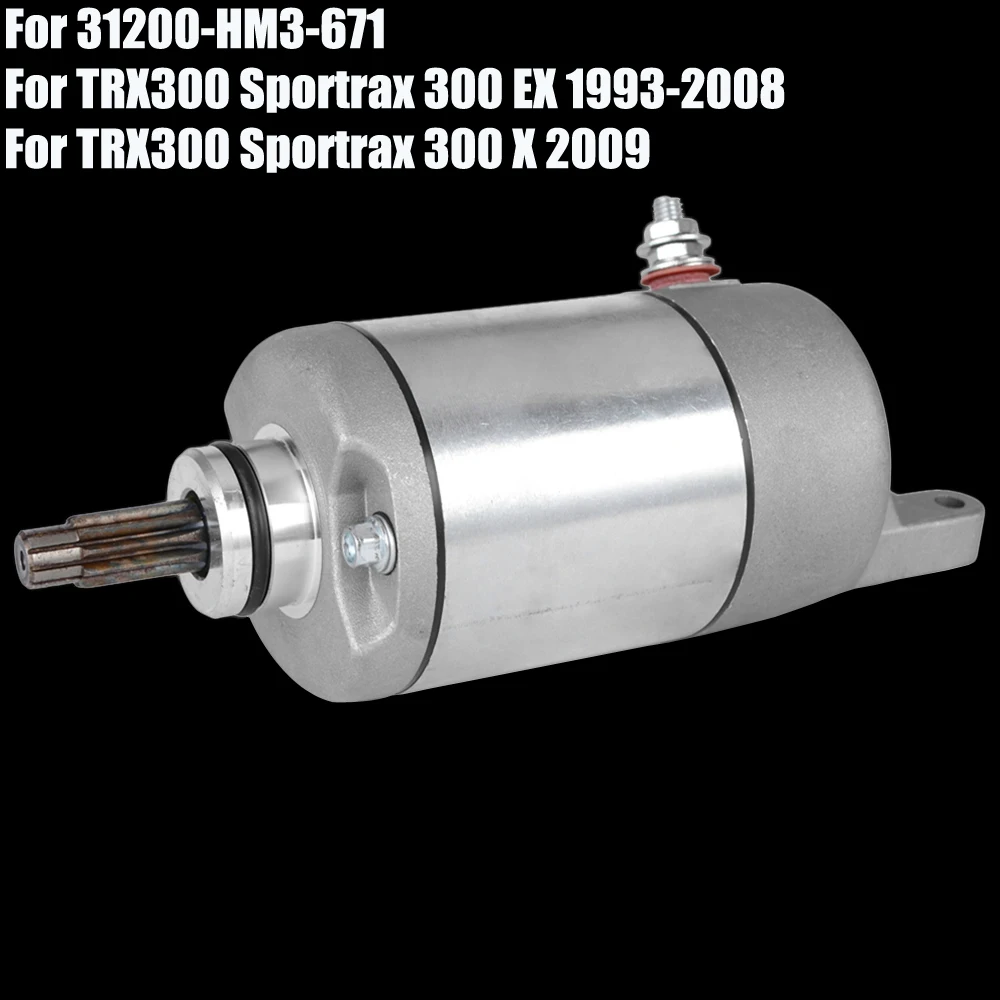 Starter Fit for Honda TRX300 Sportrax 300 EX 1993-2008 Sportrax 300 X 2009 31200-HM3-671 TRX 300 300EX ATV Starter Motor