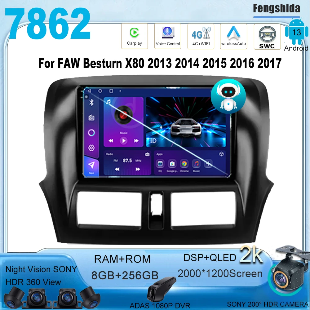 

7862 CPU Android 13 For FAW Besturn X80 2013 2014 2015 2016 2017 Multimedia Monitor Screen TV Video Car GPS Autoradio Navigation