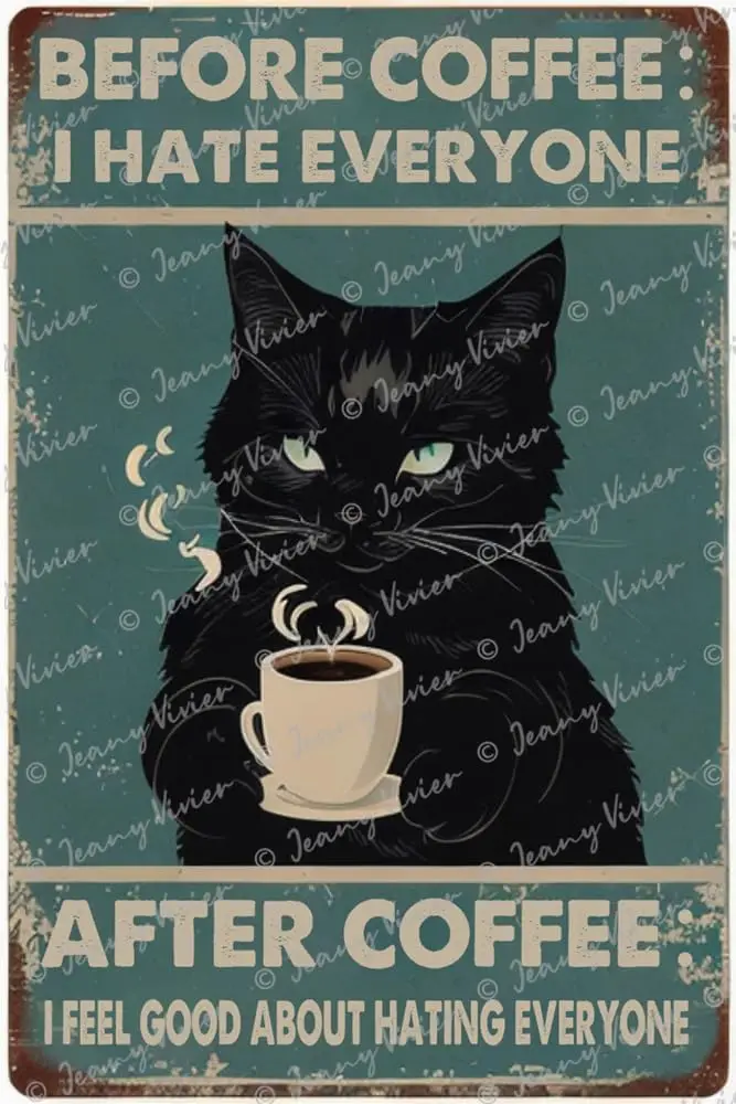 Black Cat Metal Tin Sign, Coffee Bar Signs, Crafts For Coffee Lovers, Before Coffee I Hate Everyone After Coffee I Feel Good Sig