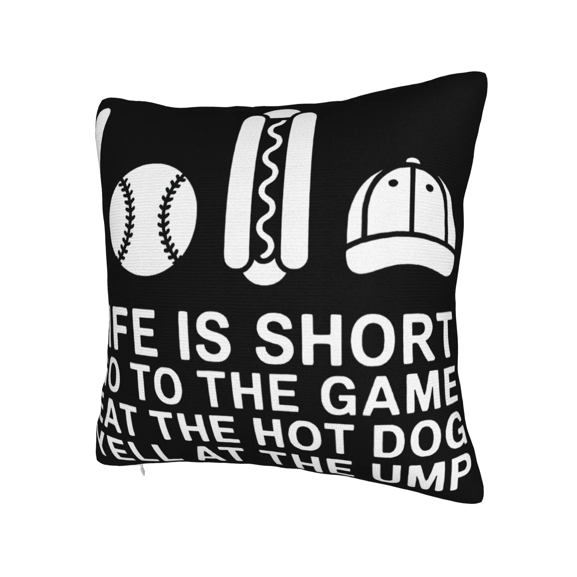Decorative Pillow Cover Life is Short Go to The Game Eat The Hot Dog Yell At The Ump Merch Chair Throw Pillow Case