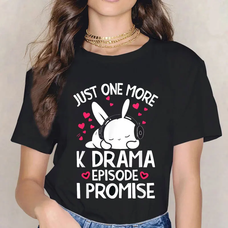 Just One More Episode I Promise Korean Drama K-Pop K-Drama T-Shirt Women Summer Fashion Streetwear O-neck Cotton Short-sleev