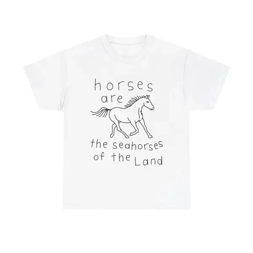 Horses Are The Seahorses Of The Land Unisex Heavy Cotton Tee.