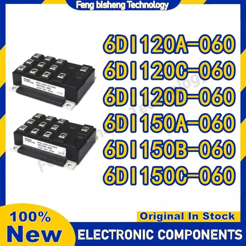 

6DI120A-060 6DI120C-060 6DI120D-060 6DI150A-060 6DI150C-060 6DI150D-060 NEW AND ORIGINAL MODULE