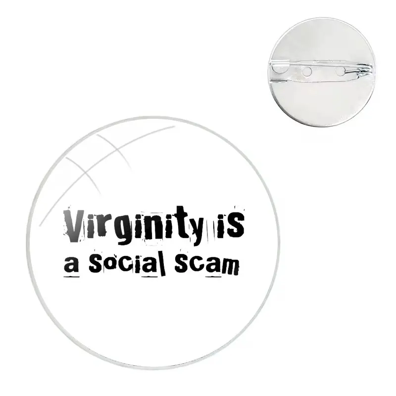 Virginity Is A Social Scam Pins Badge Metal Brooches For Clothes Backpack Decoration gift