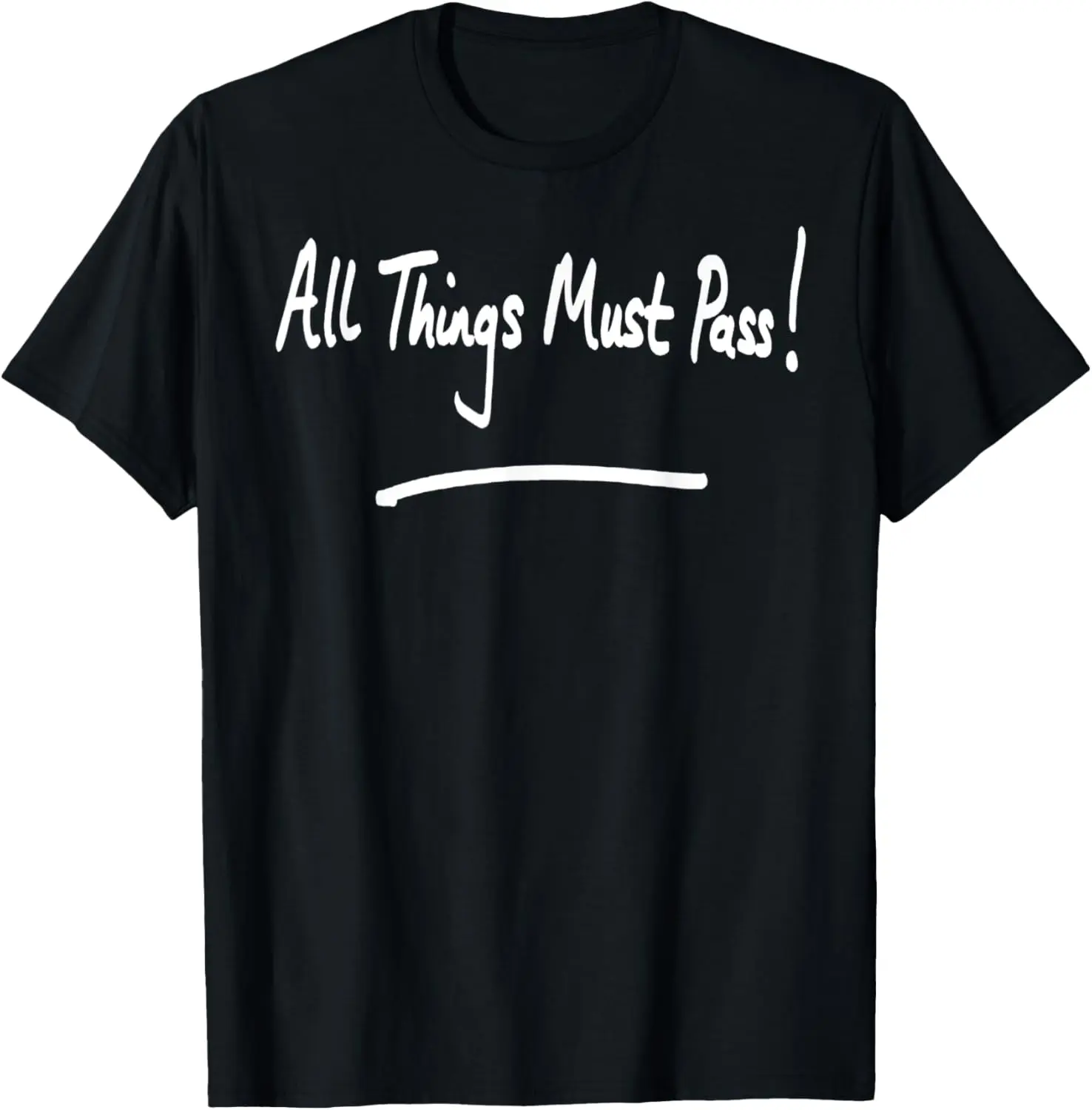 Men women all things must pass T-Shirt