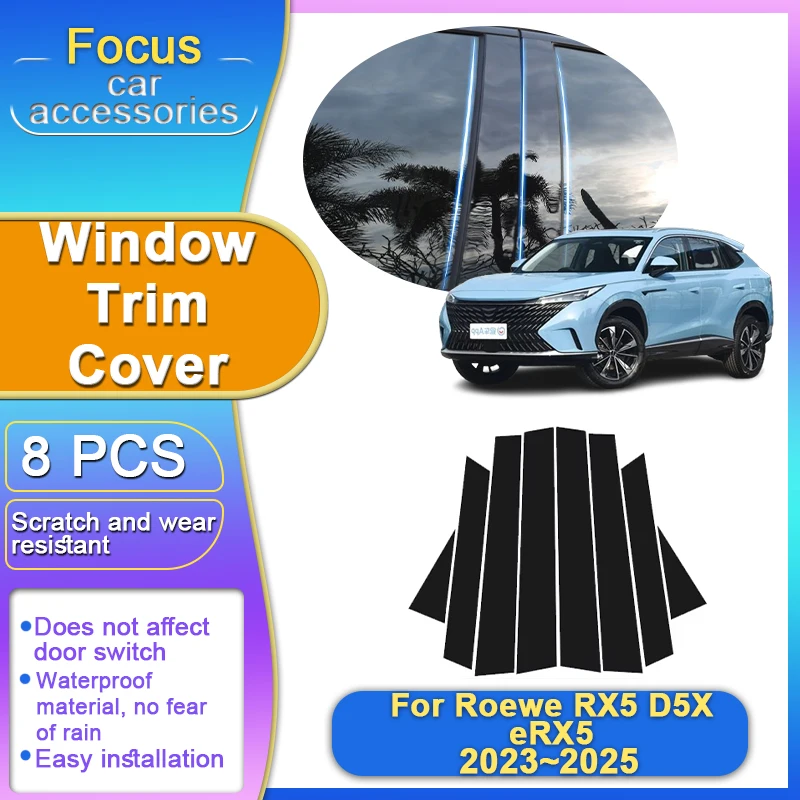 

For Roewe RX5 Accessories D5X eRX5 MK3 3th III 2023 2024 2025 8PCS Window Trim Covers B C Pillar Posts Stickers Car Accessories