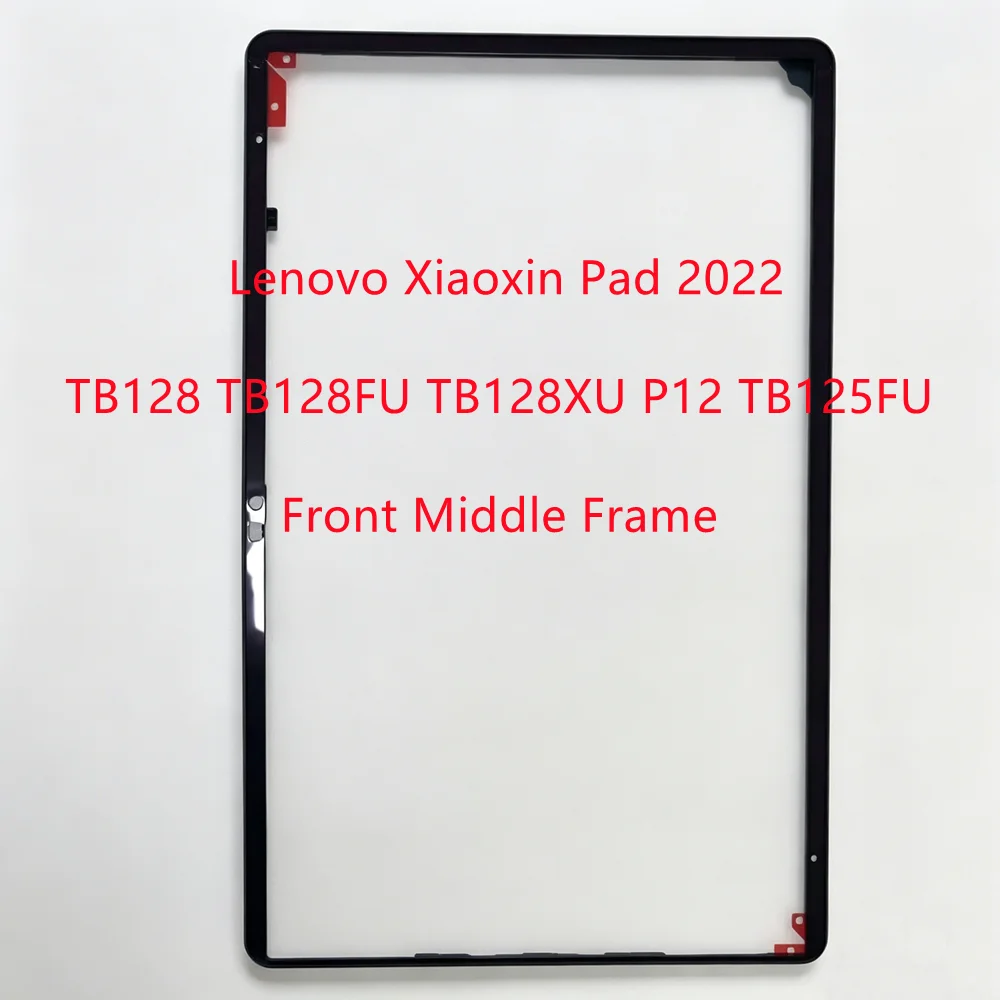 For Lenovo Xiaoxin Pad 2022 TB128 TB128FU TB128XU P12 TB125FU Front Middle Frame Bezel Plate Panel Middle Plate Supporting Frame