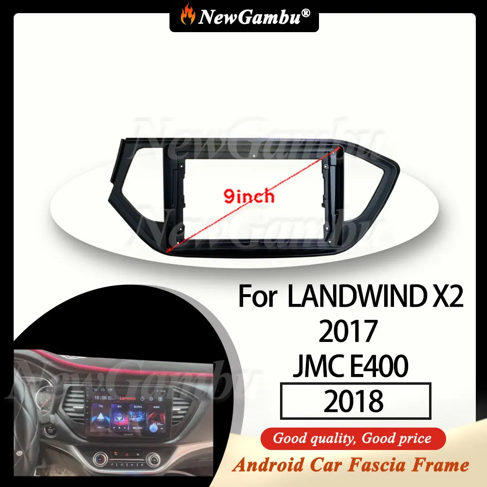 NewGambu 9 Inch Radio Fascia fit For LANDWIND X2 2017 JMC E400 2018 FRAME No Cable Player Install Surround Trim Panel Audio