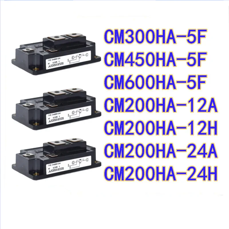 CM300HA-5F CM450HA-5F CM600HA-5F CM200HA-12A CM200HA-12H CM200HA-24A CM200HA-24H NEW AND ORIGINAL IGBT MODULE