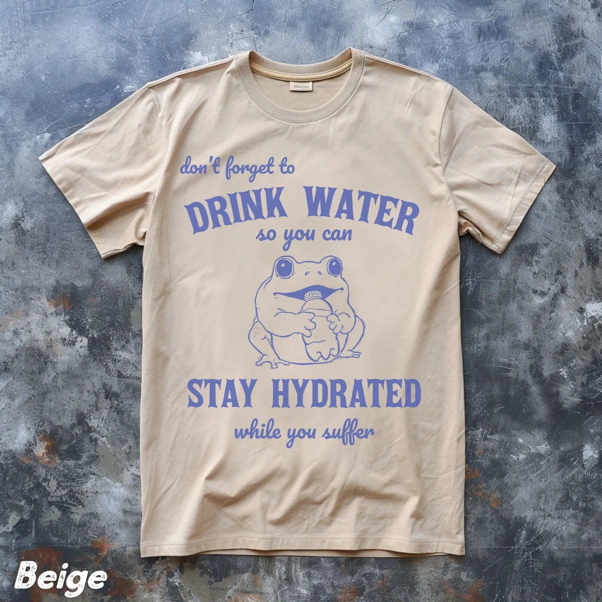 Vintage Stay Hydrated While You Suffer T Shirt Funny Frog Sarcastic Saying Retro 90S Gag Meme Unisex