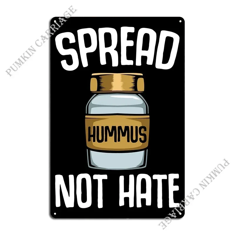 Spread Hummus Not Hate Veg Metal Plaque Poster Cinema Mural Create Iron Painting Tin Sign Poster