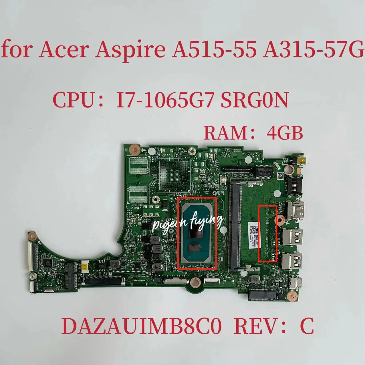 

DAZAUIMB8C0 Mainboard For Acer Aspire A515-55 A315-57G Laptop Motherboard CPU: I7-1065G7 SRG0N RAM:4GB DDR4 100% Test Ok