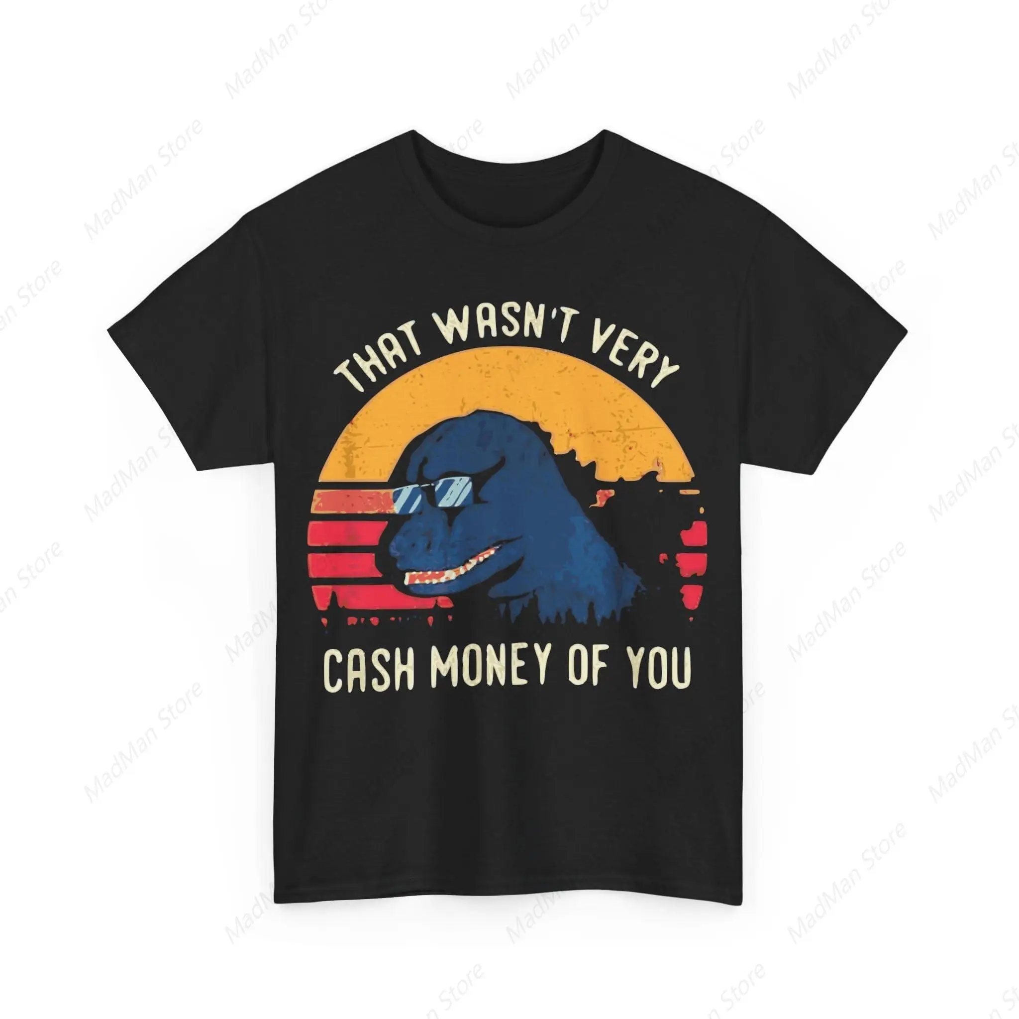 Funny That Wasn’T Very Cash Money Of You Sarcastic Trendy Tee Disappointment Uncool Unacceptable Unisex T-Shirt