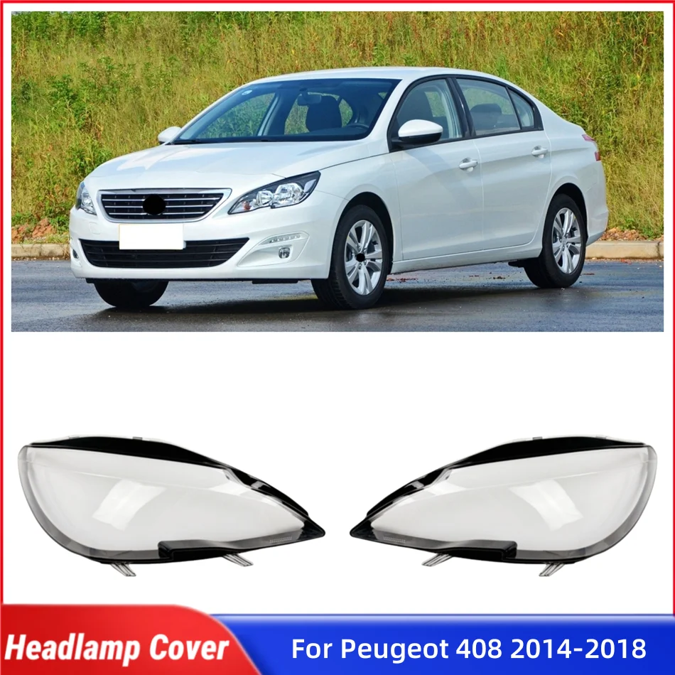 

For Peugeot 408 2014 2015 2016 2017 2018 Car Front Headlight Lens Cover Lights Cover Headlights Lens