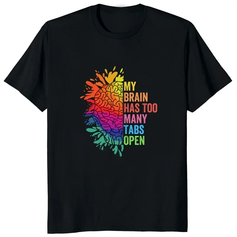 My Brain Has Too Many Tabs Open Printed Funny Mind Graphic Man Tee ADHD Is Awesome Classic T-Shirt Casual Fashion Soft Tops