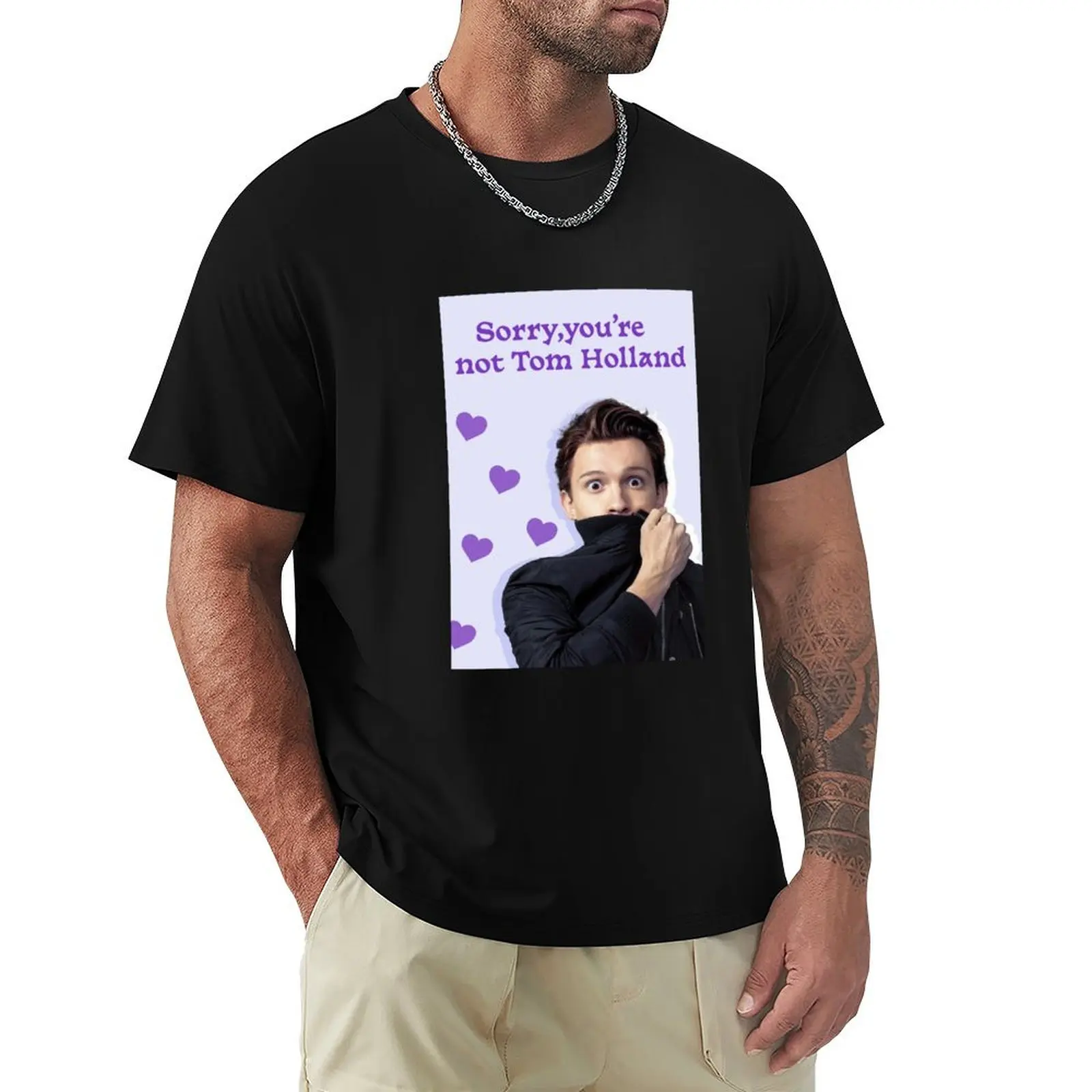 

Sorry you're not Tom Holland T-Shirt plain anime tshirt korean fashion fashion shirts black t shirts for men