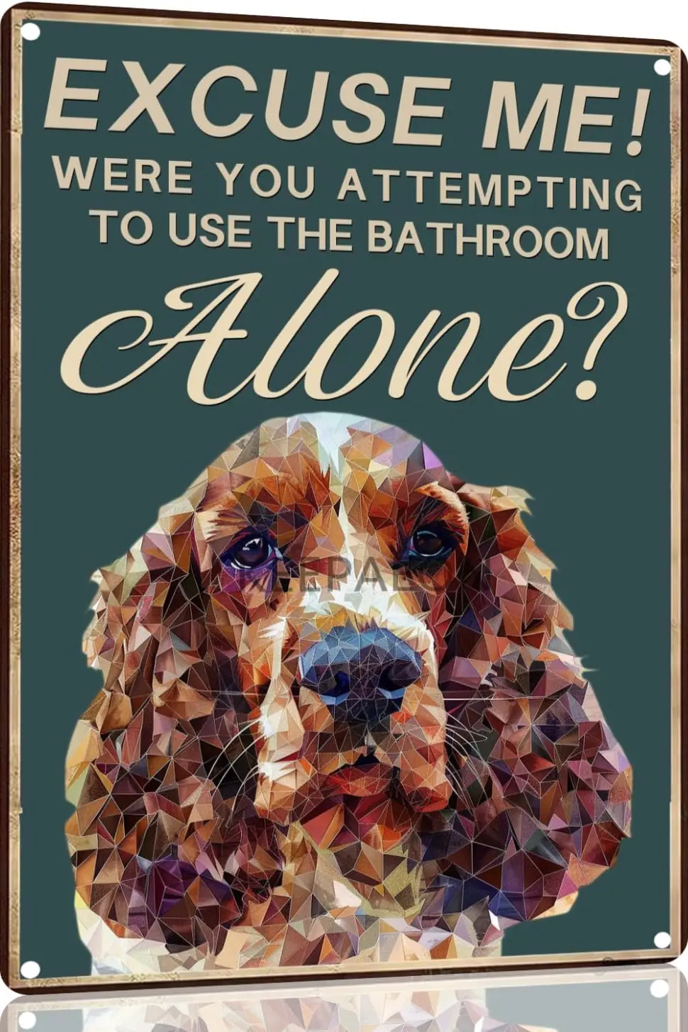 Cocker Spaniel Dog Bathroom Wall Art Excuse Me Where You Attempting to Use the Bathroom Alone Funny Tin Sign Bar Home Toilet Bat