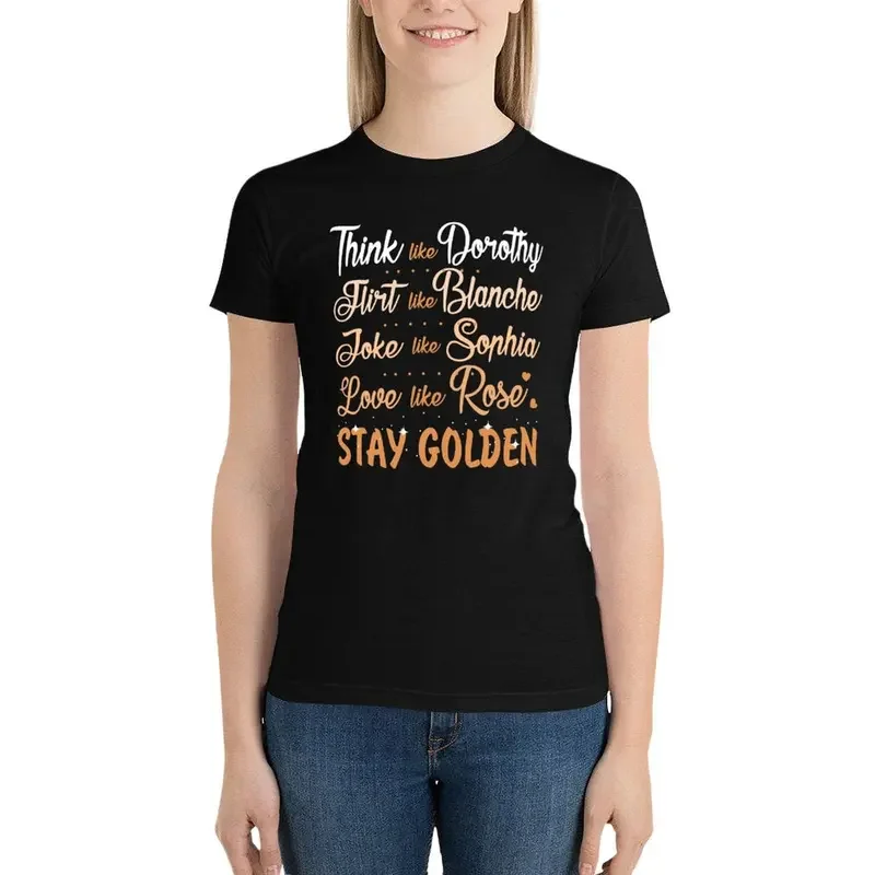 Think Like Dorothy... Stay Golden T-Shirt cute tops summer top summer tops cat shirts for Women