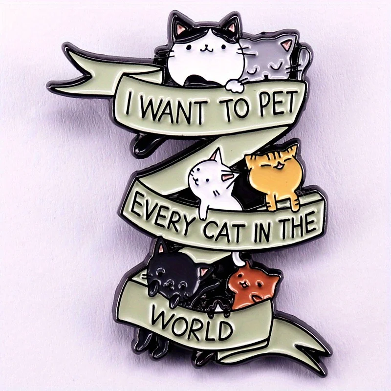 Cute 'I Want To Pet Every Cat In The World' Enamel Pin - Quirky Animal Brooch for Backpacks & Jackets