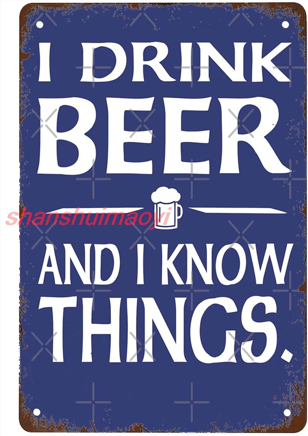 New Vintage Metal Tin Sign I Drink Beer and I know Things Kitchen Man Cave Bathroom Garden Bar Coffee Bar Christmas Hallowe SHAN