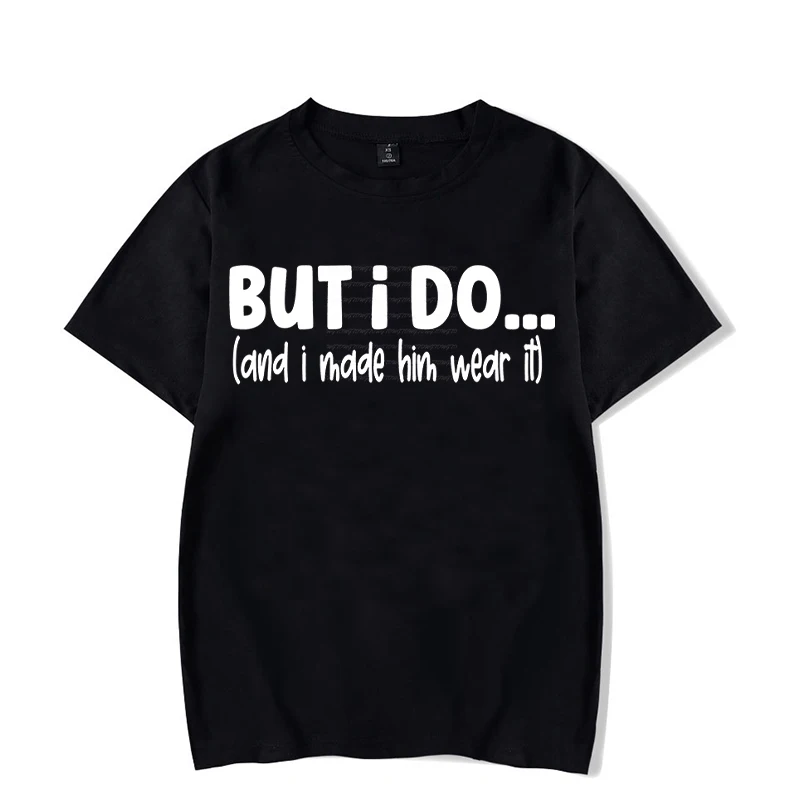 Letter Couple T-shirt I Dont Do Matching Shirts But I Do  Couple Matching Clothes Women Men Graphic T Shirts Oversized T Shirt