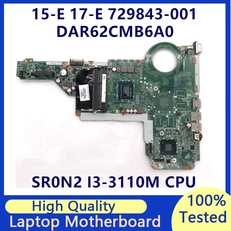 

729843-601 729843-501 729843-001 For HP 15-E 17-E Laptop Motherboard With SR0N2 I3-3110M CPU DAR62CMB6A0 100% Fully Working Well