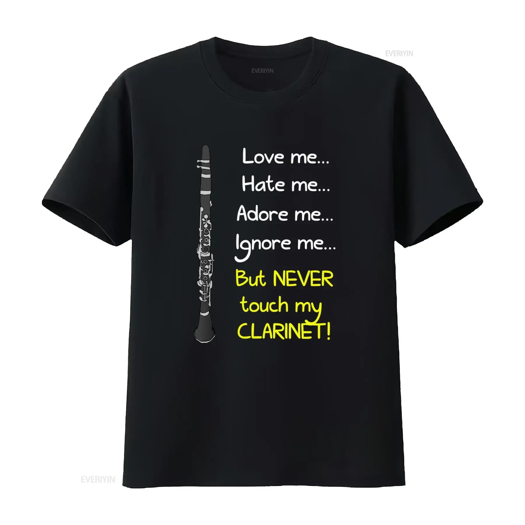 USA Made Never Touch My Clarinet Love Hate Adore Ignore T Shirt S 5XL vintage Washed designer clothes Stretched Soft