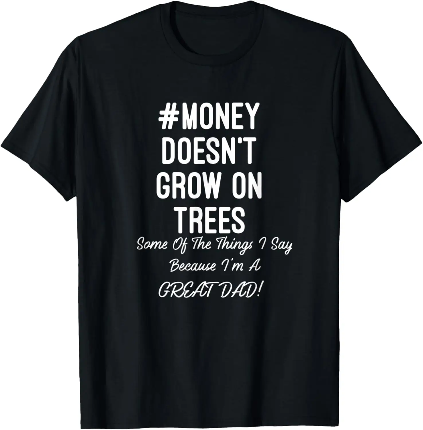 

Funny Dad Quote Tshirt Dad Appreciation For Fathers Day
