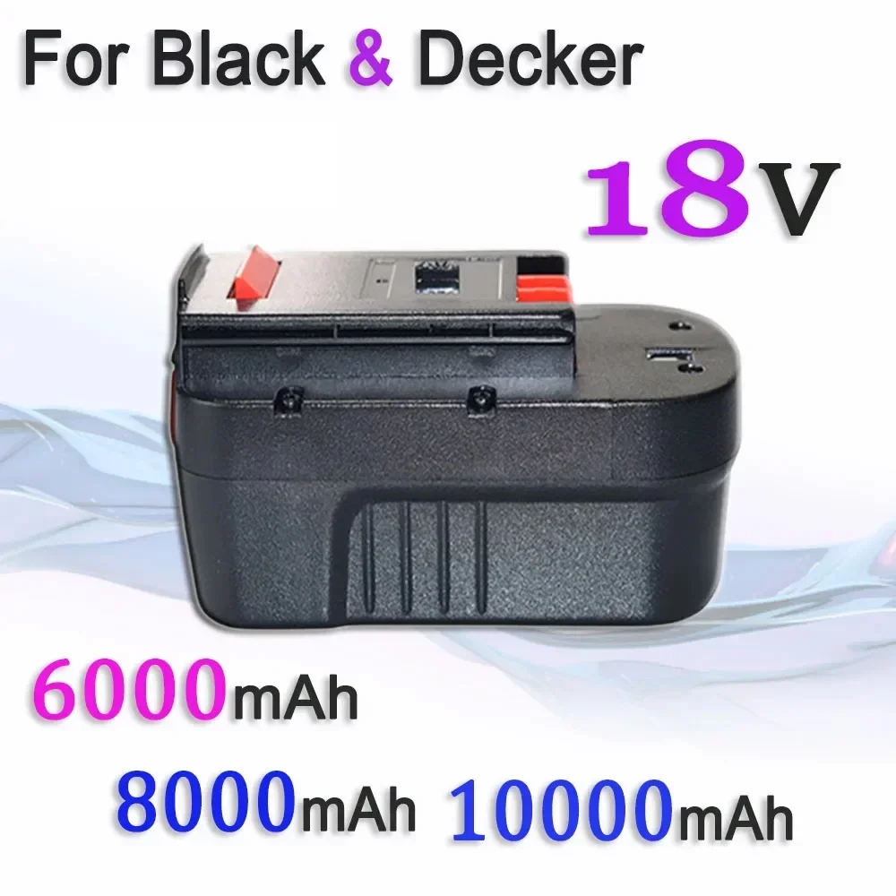 

18V 6.0/8.0/10Ah Ni-MH Battery For Black&Decker A18 A1718NH B18 HPB18-OPE FS1800CS FS1800D-2 FS1800ID Power Tools