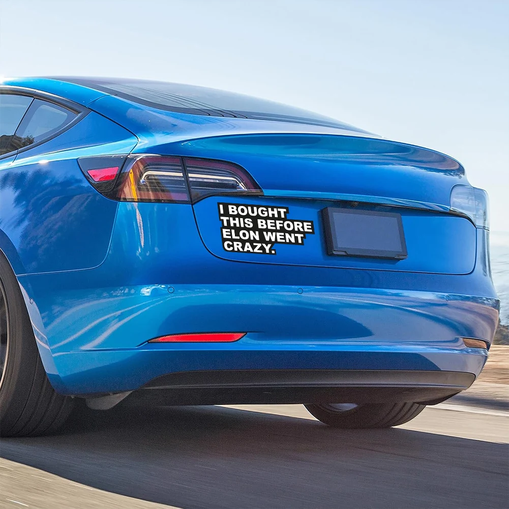 For Tesla Bumper Sticker Waterproof Car Bumper Window Sticker I Bought This Before We Knew Elon Was Crazy! Funny Bumper Sticker