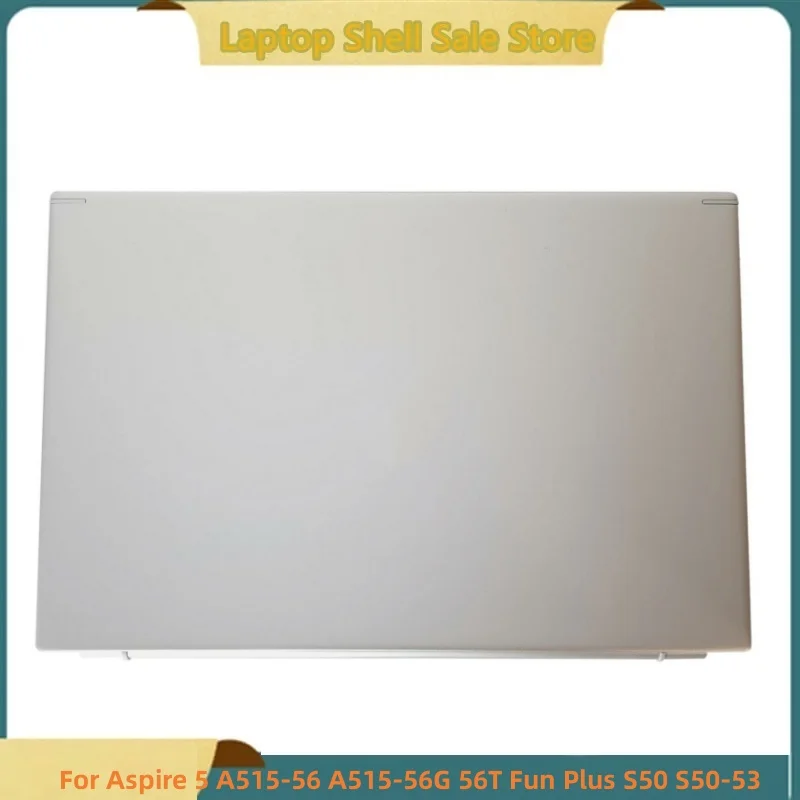 

New For Aspire 5 A515-56 A515-56G 56T Fun Plus S50 S50-53 laptop LCD Back Cover Rear Lid TOP case Metal version