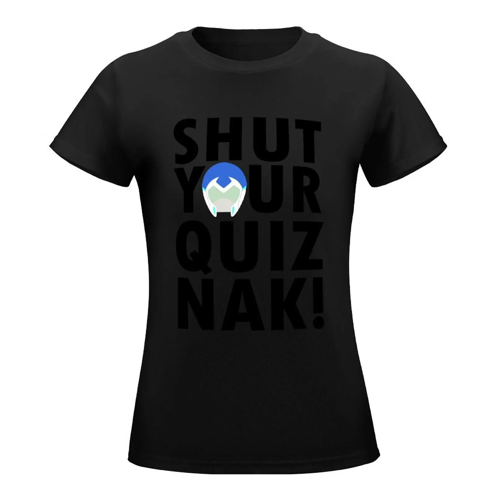 Voltron Inspired Shut Your Quiznak Quote T-Shirt summer clothes cute clothes T-shirts for Women