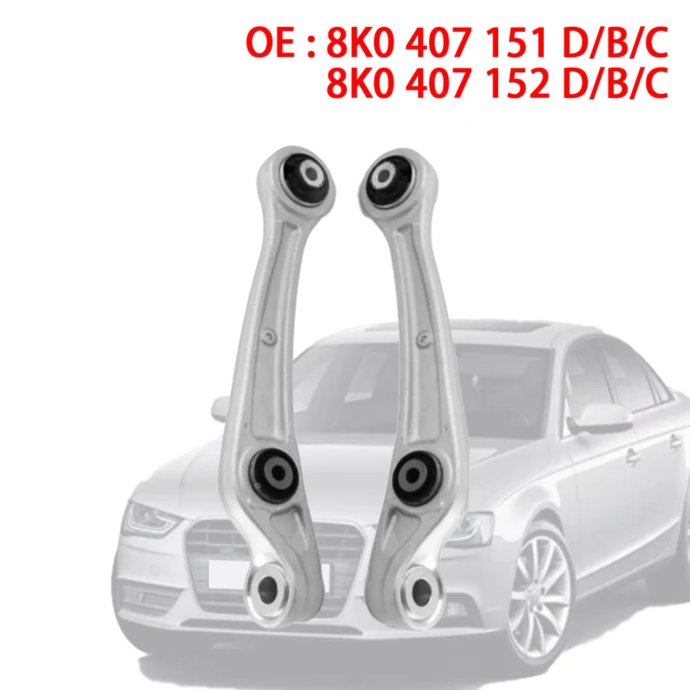 

In Front Of Axle Control Arm Wishbone 8K0407151D 8K0407152D OE Quality for Audi A4 B8 A5 A6 C7 A7 Q5 S4 S5 S6 RS5 8K0 407 151 D
